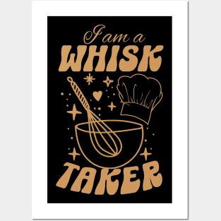 I am a whisk taker-Funny Chef Holiday Gift Posters and Art